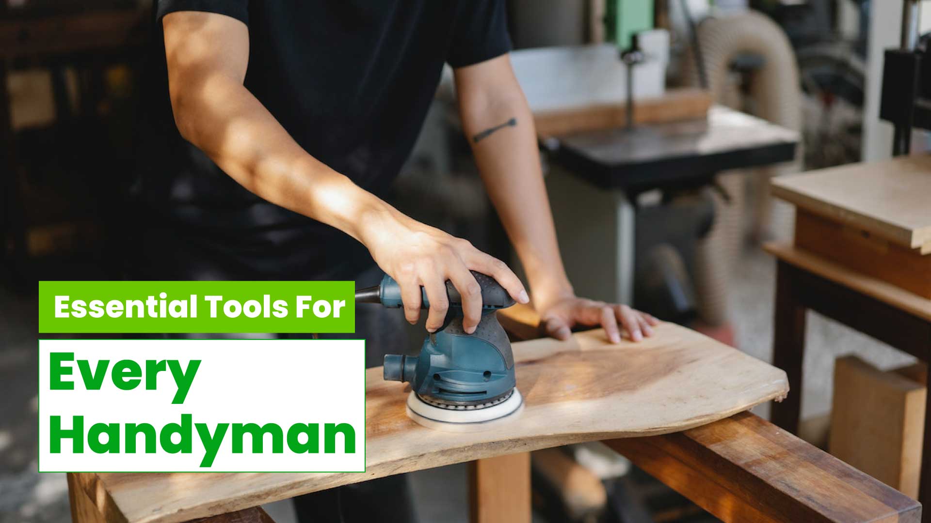 The Essential Tools for Every Handyman